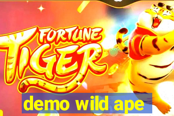 demo wild ape